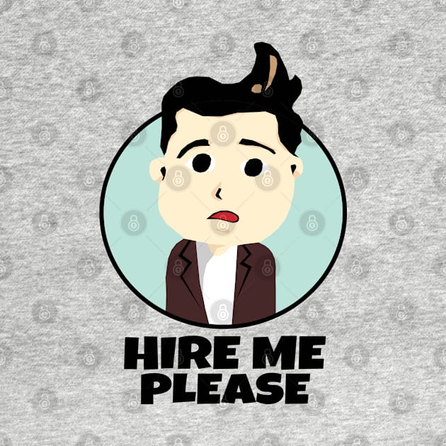 Hire Me Please by KewaleeTee